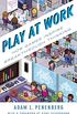 Play at Work: How Games Inspire Breakthrough Thinking (English Edition)