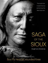 Saga of the Sioux: An Adaptation from Dee Brown