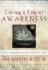 Living a Life of Awareness: Daily Meditations on the Toltec Path (English Edition)