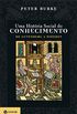 Uma Histria Social do Conhecimento 1: De Gutenberg a Diderot