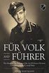 Fr Volk and Fhrer: The Memoir of a Veteran of the 1st SS Panzer Division Leibstandarte SS Adolf Hitler (English Edition)