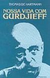Nossa vida com Gurdjieff