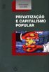 Privatizao e Capitalismo Popular