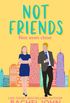Not Friends: A Sweet Romantic Comedy