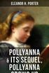 POLLYANNA & Its Sequel, Pollyanna Grows Up: Inspiring Journey of a Cheerful Little Orphan Girl and Her Widely Celebrated "Glad Game" (English Edition)