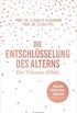 Die Entschlsselung des Alterns: Der Telomer-Effekt - Von der Nobelpreistrgerin Elizabeth Blackburn (German Edition)
