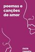 Poemas e Canes de Amor: volume 1