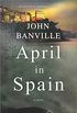 April in Spain: A Novel (English Edition)