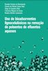 Uso de bioadsorventes lignocelulsicos na remoo de poluentes de efluentes aquosos