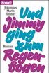 Und Jimmy ging zum Regenbogen (German Edition)