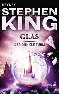 Glas: Roman (Der dunkle Turm 4) (German Edition)