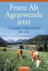 Agrarwende jetzt: Gesunde Lebensmittel fr alle (German Edition)