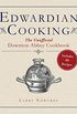 Edwardian Cooking: The Unofficial Downton Abbey Cookbook (English Edition)