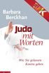 Judo mit Worten: Wie Sie gelassen Kontra geben (German Edition)
