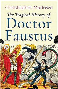 The Tragical History of Doctor Faustus (English Edition)