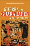 Guerra em Guararapes & Outros Estudos