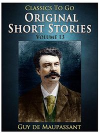 Original Short Stories  Volume 13 (Classics To Go) (English Edition)