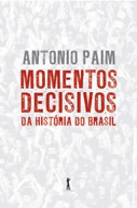 Momentos decisivos da histria do Brasil