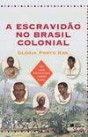 A Escravido no Brasil Colonial