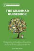 The Grammar Guidebook: A Complete Reference Tool for Young Writers, Aspiring Rhetoricians, and Anyone Else Who Needs to Understand How English Works (Grammar ... for the Well-Trained Mind) (English Edition)