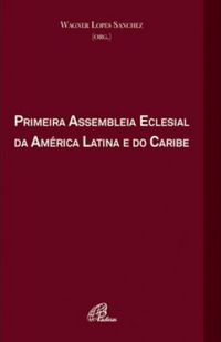 Primeira Assembleia Eclesial da Amrica Latina e do Caribe