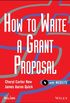 How to Write a Grant Proposal (Wiley Nonprofit Law, Finance and Management Series Book 227) (English Edition)