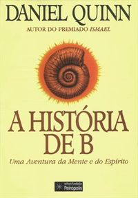  A HISTORIA DE B: UMA AVENTURA DA MENTE E DO ESPIRITO