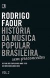 Histria da msica popular brasileira - Sem preconceitos