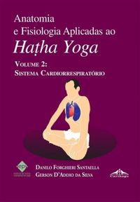 Anatomia e Fisiologia Aplicadas ao Hatha Yoga
