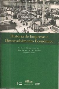Histria de Empresas e Desenvolvimento Econmico