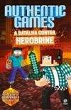 Authentic Games - A Batalha Contra Herobrine