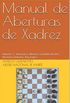 Manual de Aberturas de Xadrez : Volume 1