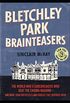 Bletchley Park Brainteasers: The World War II Codebreakers Who Beat the Enigma Machine--And More Than 100 Puzzles and Riddles That Inspired Them