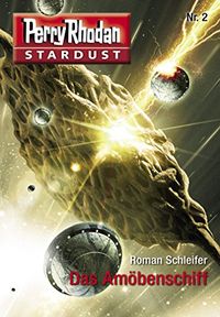 Stardust 2: Das Ambenschiff: Perry Rhodan Miniserie (Perry Rhodan-Stardust) (German Edition)
