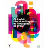 Dicionrio Histrico-Biogrfico da Propaganda No Brasil