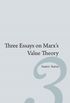 Three Essays on Marxs Value Theory (English Edition)