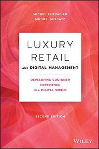 Luxury Retail and Digital Management: Developing Customer Experience in a Digital World (English Edition)