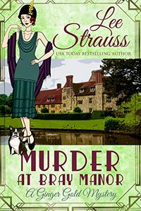 Murder at Bray Manor: a 1920s cozy historical mystery (A Ginger Gold Mystery Book 3) (English Edition)