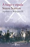 A fuego y espada (III). Napolen vs. Wellington (Napolen vs Wellington) (Spanish Edition)