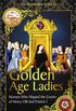 Golden Age Ladies