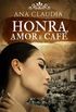 Honra, Amor e Café