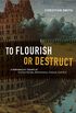 To Flourish or Destruct: A Personalist Theory of Human Goods, Motivations, Failure, and Evil