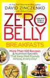 Zero Belly Breakfasts: More Than 100 Recipes & Nutrition Secrets That Help Melt Pounds All Day, Every Day!