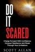 Do It Scared: Charge Forward With Confidence, Conquer Resistance, and Break Through Your Limitations.