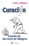 Curacin a travs de un curso de milagros (Spanish Edition)