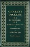 Four Novels: The Adventures of Oliver Twist; A Christmas Carol; A Tale of Two Cities; Great Expectations