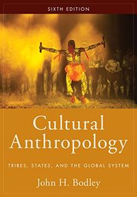 Cultural Anthropology: Tribes, States, and the Global System (English Edition)