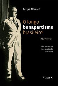 O Longo Bonapartismo Brasileiro