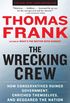 The Wrecking Crew: How Conservatives Rule (English Edition)