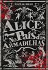 Alice no Pas das Armadilhas: Pode parecer mais uma histria de zumbi, mas  uma metfora instigante de como tendemos a demonizar aquilo que no compreendemos.